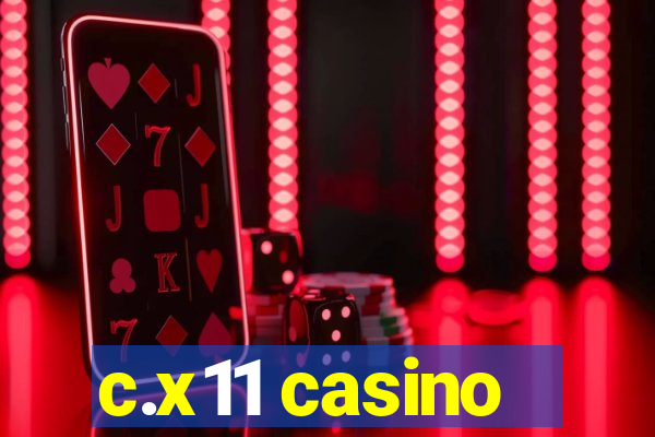 c.x11 casino